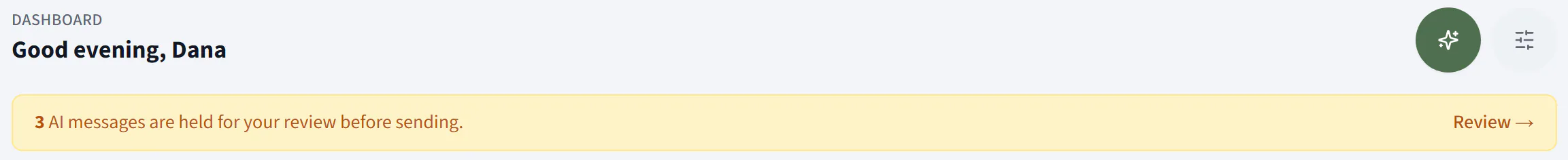 The dashboard greeting with a banner reading: 3 AI messages are held for your review before sending, with a Review link.